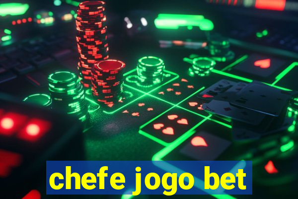 chefe jogo bet